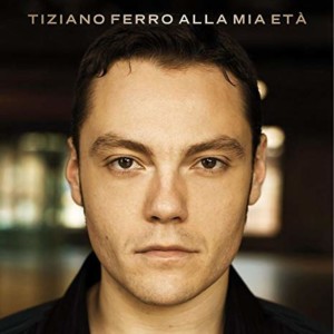 Alla mia età Tiziano Ferro